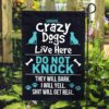 Crazy Dogs Live here Garden Flag
